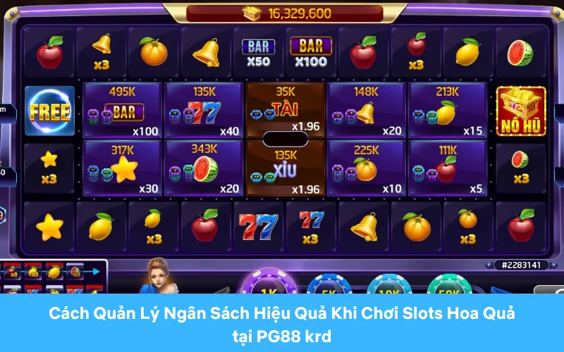 Cách Quản Lý Ngân Sách Hiệu Quả Khi Chơi Slots Hoa Quả tại PG88