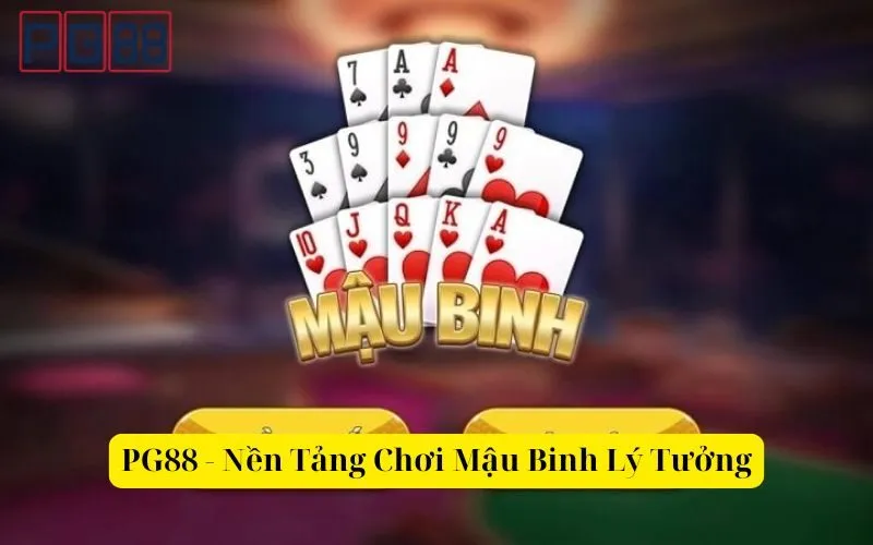 Cách Xếp bài Mậu Binh chiến thuật hiệu quả tại PG88