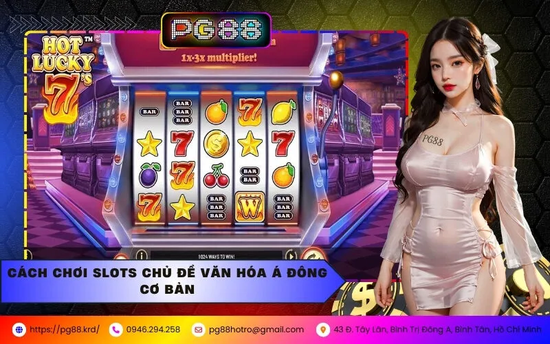 Hướng Dẫn Chơi Slots Chủ Đề Văn Hóa Á Đông Tại PG88
