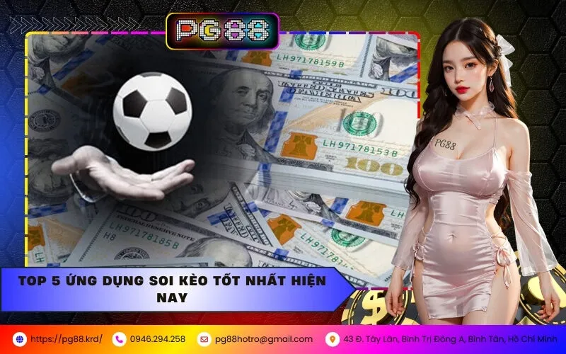 Top 5 Ứng Dụng Hỗ Trợ Soi Kèo Hiệu Quả Cho Người Chơi Tại PG88