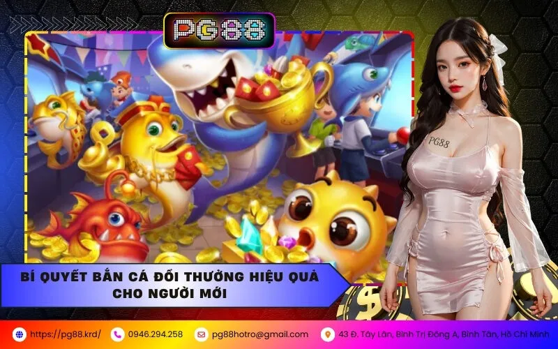 Bí Quyết Bắn Cá Đổi Thưởng Hiệu Quả Tại PG88