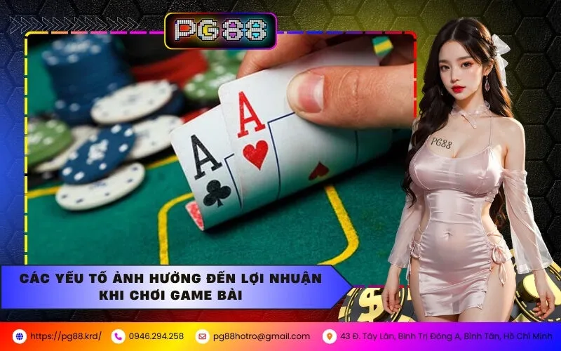 Cách Tối Ưu Hóa Lợi Nhuận Khi Chơi Chơi Game Bài Tại PG88