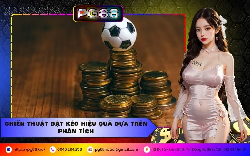 Hướng Dẫn Phân Tích Tỷ Lệ Cược Để Đặt Kèo Chuẩn Tại PG88