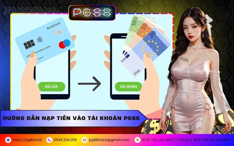 Hướng Dẫn Đăng Ký Và Nạp Tiền Nhanh Chóng Tại PG88