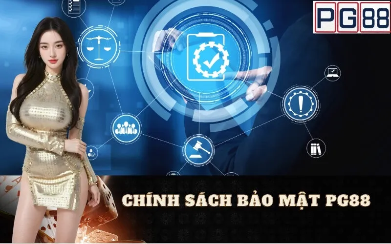 Chính Sách Bảo Mật PG88: Cam Kết Bảo Vệ Thông Tin Cá Nhân