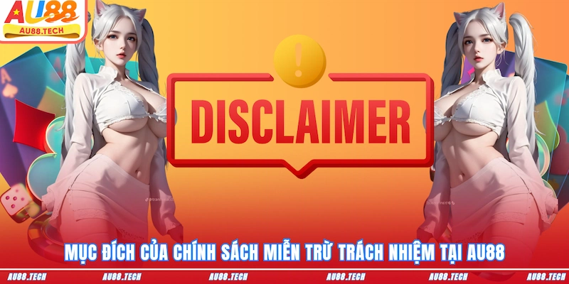 Miễn Trừ Trách Nhiệm AU88 - Hiểu Đúng Để Bảo Vệ Quyền Lợi