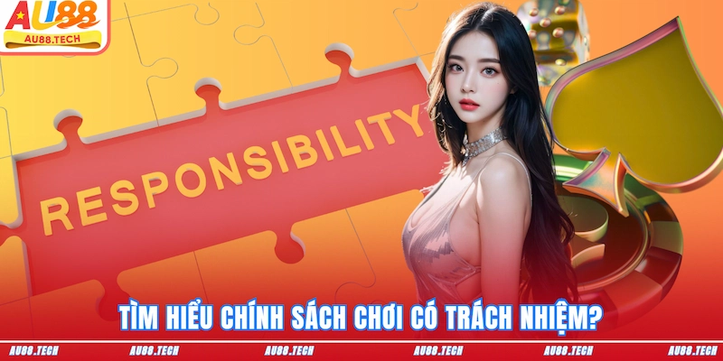 Chơi Có Trách Nhiệm - Đầu Tư Cá Cược Đúng Đắn Tại AU88