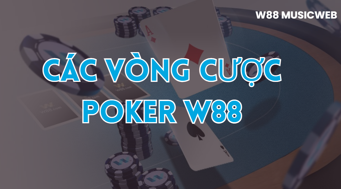 Cách Chơi Poker W88 - Chinh Phục Đấu Trường Đỉnh Cao Cách Chơi Poker W88 - Chinh Phục Đấu Trường Đỉnh Cao
