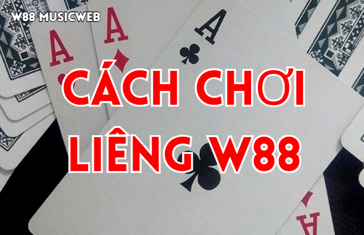 Cách Chơi Liêng W88 - Hướng Dẫn Luật Đấu Tố Và Cách Đọc Đối Thủ Cách Chơi Liêng W88 - Hướng Dẫn Luật Đấu Tố Và Cách Đọc Đối Thủ