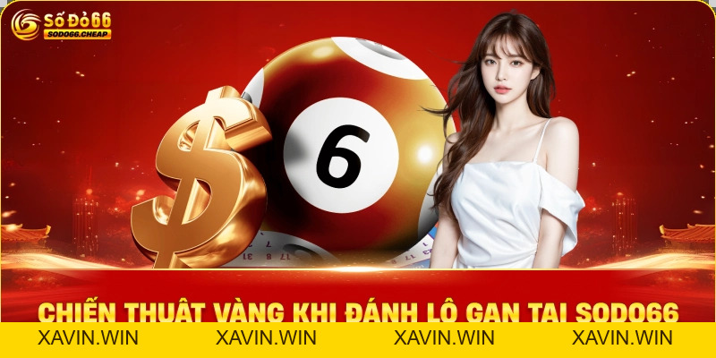 Chiến Thuật Bắt Lô Gan Sodo66 – Phân Tích Và Quản Lý Rủi Ro
