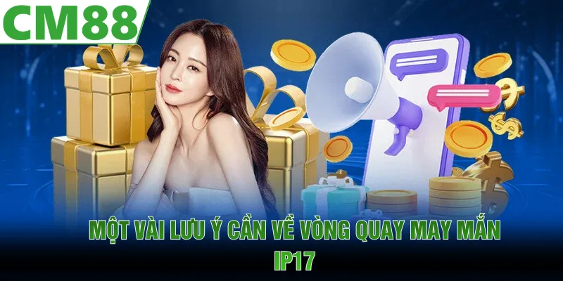 Vòng Quay May Mắn IP17 | Quay Là Trúng, Nhận Quà CM88 Khủng