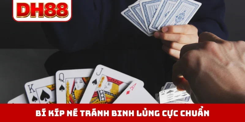 Binh Lủng Trong Mậu Binh Là Gì - Sai Lầm Nguy Hiểm Cần Tránh