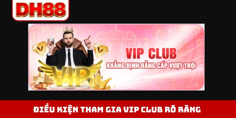 VIP Club DH88 - Đặc Quyền Nâng Tầm Đẳng Cấp Hội Viên