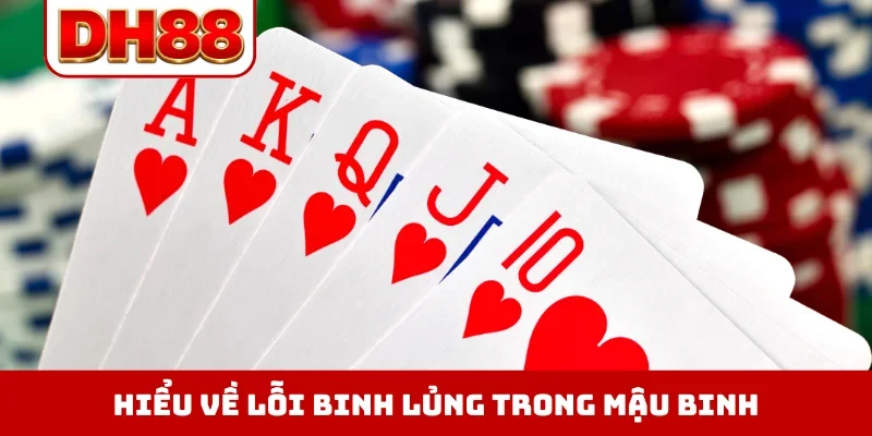 Binh Lủng Trong Mậu Binh Là Gì - Sai Lầm Nguy Hiểm Cần Tránh