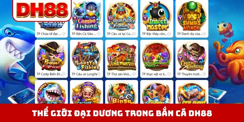 Bắn Cá DH88 - Trải Nghiệm Săn Kho Báu Đại Dương Chân Thực